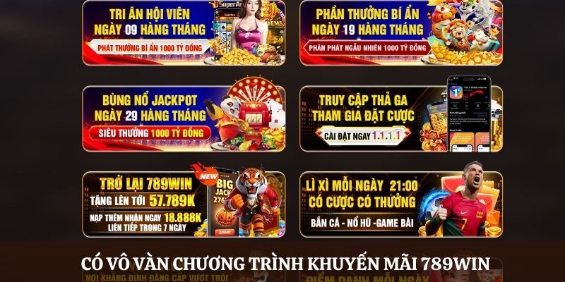 Có vô vàn chương trình khuyến mãi 789Win dành cho hội viên