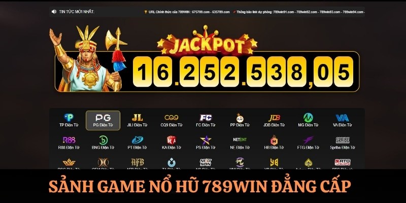 Sảnh game nổ hũ 789Win đẳng cấp