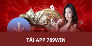 Hướng Dẫn Tải app 789Win